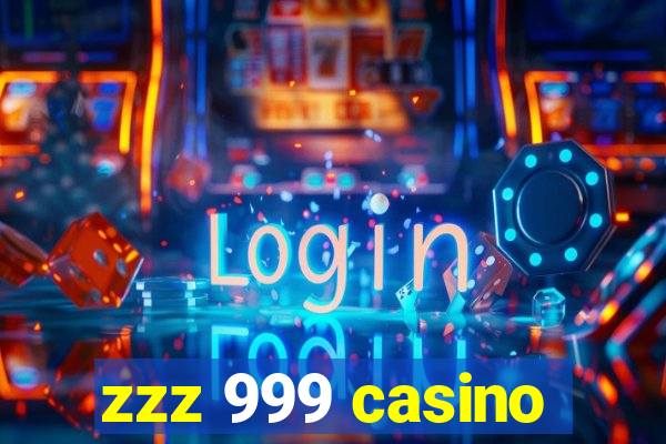 zzz 999 casino